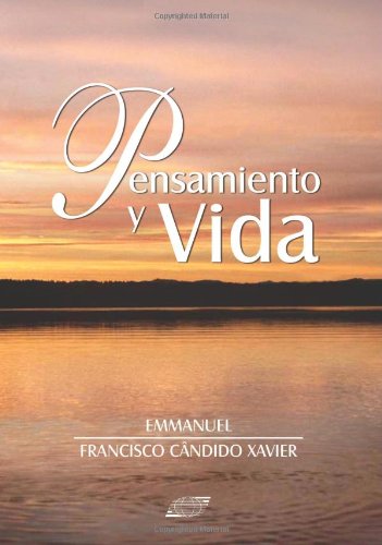 Pensamiento y Vida (Spanish Edition) (9788598161020) by Xavier, Francisco CÃ¢ndido