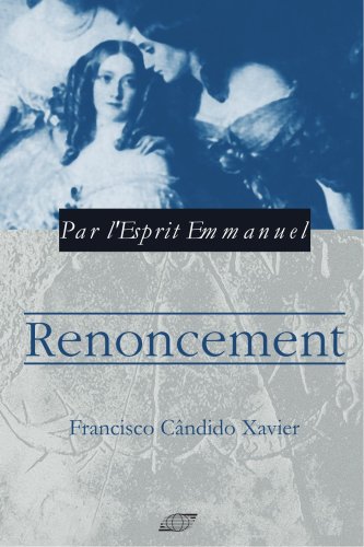 Renoncement (French Edition) (9788598161228) by Xavier, Francisco CÃ¢ndido