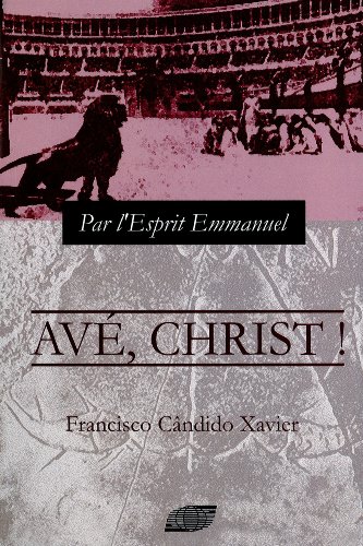 AvÃ©, Christ! (French Edition) (9788598161259) by Xavier, Francisco CÃ¢ndido