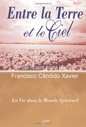 Stock image for Entre la Terre et le Ciel (French Edition) for sale by Revaluation Books