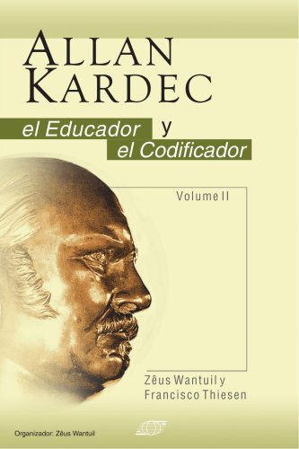 Stock image for Allan Kardec, el Educador y el Codificador - Vol. II (Spanish Edition) for sale by Revaluation Books