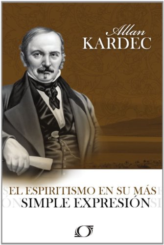 Imagen de archivo de El Espiritismo en su mas simple expresion (Spanish Edition) a la venta por GF Books, Inc.