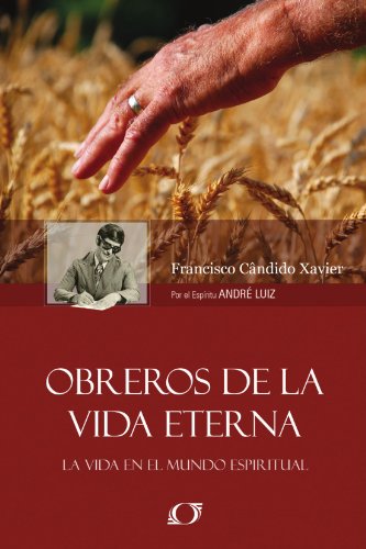 Obreros de la Vida Eterna (Spanish Edition) (9788598161976) by Xavier, Francisco Candido