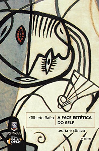 Stock image for _ livro a face estetica do self teoria e clinica gilberto safra 2005 for sale by LibreriaElcosteo