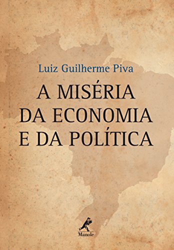 Stock image for livro a miseria da economia e da politica luiz guilherme piva 2009 for sale by LibreriaElcosteo
