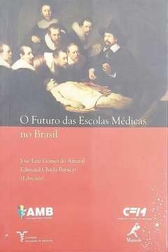 Stock image for _ livro o futuro das escolas medicas n jose luiz gomes do Ed. 2009 for sale by LibreriaElcosteo