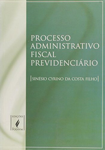 Stock image for livro processo administrativo fiscal previdenciario filho sinesio cyrino da costa 2005 for sale by LibreriaElcosteo