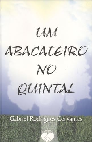 Stock image for gabriel rodrigues cervantes um abacateiro no quintal for sale by LibreriaElcosteo