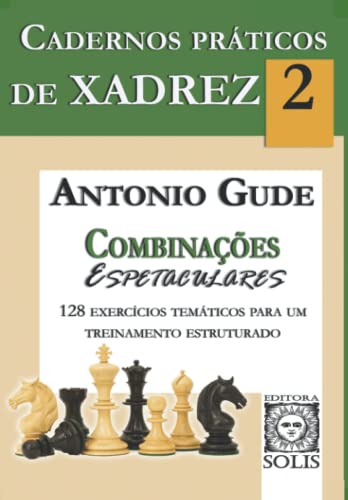 Stock image for Cadernos Prticos de Xadrez 2: Combinaes Espetaculares (Portuguese Edition) for sale by GF Books, Inc.