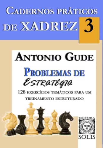 Beispielbild fr Cadernos Prticos de Xadrez 3: Problemas de Estratgia (Portuguese Edition) zum Verkauf von Books Unplugged