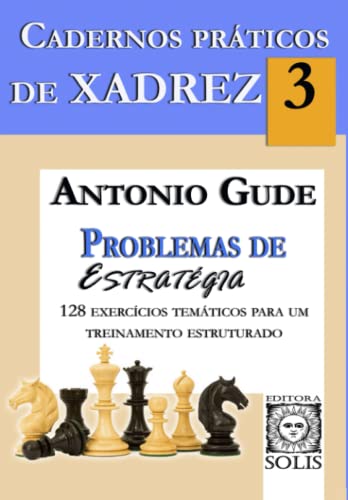Stock image for Cadernos Prticos de Xadrez 3: Problemas de Estratgia (Portuguese Edition) for sale by Books Unplugged