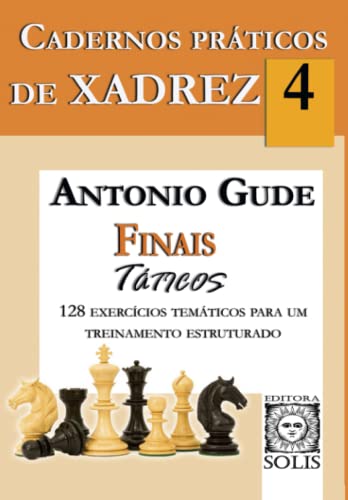Beispielbild fr Cadernos Prticos de Xadrez 4: Finais Tticos (Portuguese Edition) zum Verkauf von GF Books, Inc.