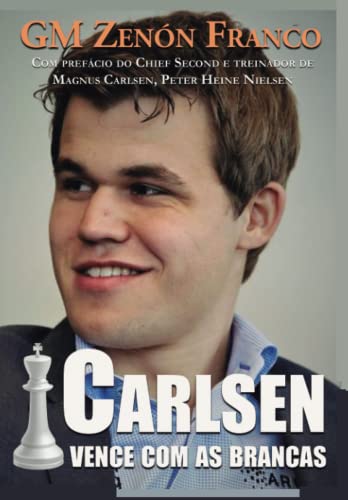 Imagen de archivo de Carlsen Vence com as Brancas (Portuguese Edition) a la venta por GF Books, Inc.