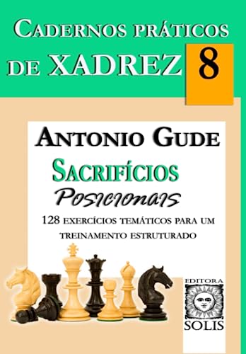 Imagen de archivo de Cadernos Prticos de Xadrez 8: Sacrifcios Posicionais (Portuguese Edition) a la venta por Books Unplugged