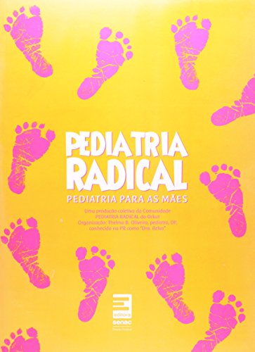 9788598694399: Pediatria Radical (Em Portuguese do Brasil)
