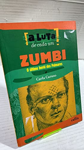 Zumbi O Ultimo Heroi Dos Palmares (Em Portuguese do Brasil) - Carla Caruso