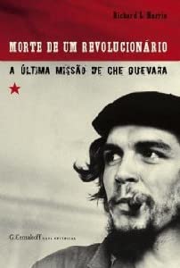 Stock image for Morte De Um Revolucionario - A Ultima De Cha Guevara for sale by McAllister & Solomon Books