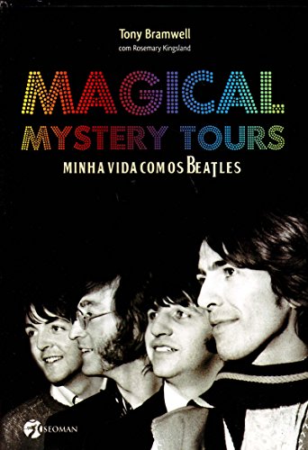 Magical Mystery Tours. Minha Vida com os Beatles (Em Portuguese do Brasil)