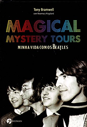 Imagen de archivo de Magical Mystery Tours. Minha Vida com os Beatles (Em Portuguese do Brasil) a la venta por medimops