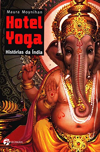 Stock image for livro hotel yoga historias da india maura moynihan Ed. 2008 for sale by LibreriaElcosteo