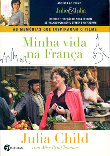Minha Vida na França (Em Portuguese do Brasil) - Julia, Child