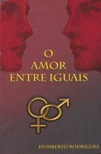 Stock image for livro o amor entre iguais humberto rodrigues Ed. 2004 for sale by LibreriaElcosteo