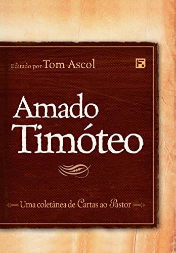 Stock image for Amado Timteo: Uma coletanea de Cartas ao Pastor (Portuguese Edition) for sale by GF Books, Inc.