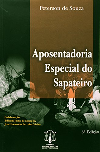 9788599202524: Aposentadoria Especial do Sapateiro