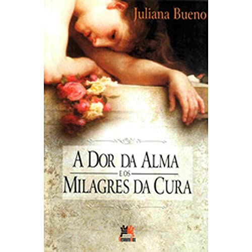 Stock image for livro a dor da alma e os milagres da juliana bueno Ed. 2008 for sale by LibreriaElcosteo