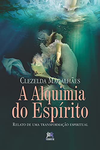 Stock image for livro a alquimia do espirito relato de uma transformaco espiritual clezelda magalhes 2014 for sale by LibreriaElcosteo