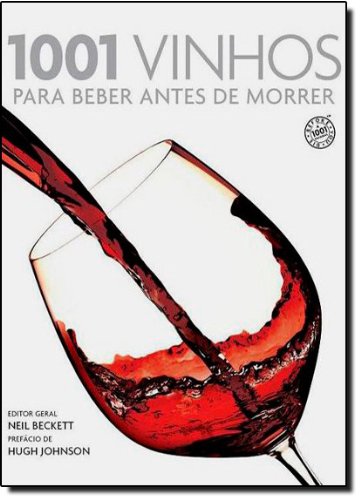Beispielbild fr 1001 Vinhos Para Beber Antes De Morrer (Em Portuguese do Brasil) zum Verkauf von medimops