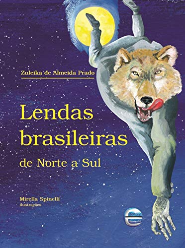 Stock image for livro lendas brasileiras de norte a sul zuleika de almeida prado 2008 for sale by LibreriaElcosteo