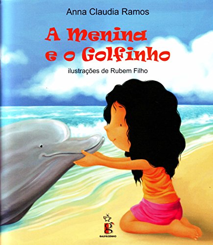 Stock image for A Menina E O Golfinho, De Ramos, Anna Claudia. Editorial Galpo, Tapa Blanda En Portugus, 2013 for sale by Juanpebooks