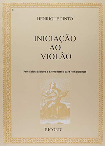 9788599477441: Iniciao ao Violo. Princpios Bsicos e Elementares Para Principiantes - Volume 1