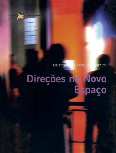 Directions in the New Space / Direcoes no Novo Espaco Historias Da Arte E Del Espaco