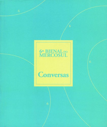 Stock image for livro 6 bienal mercosul conversas alejandro cesarco gabriel perez barreiro 2007 for sale by LibreriaElcosteo