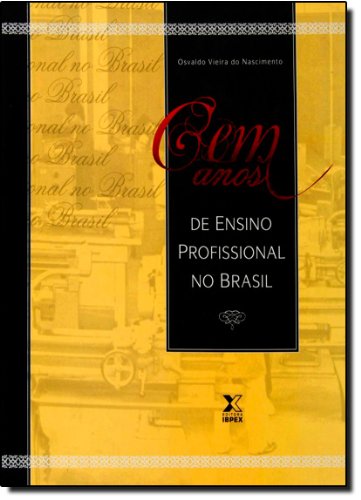 Stock image for Cem anos de ensino profissional no Brasil. for sale by Ventara SA