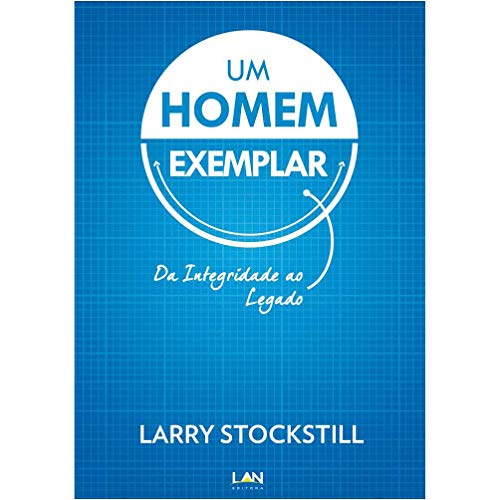 9788599858707: Um Homem Exemplar: Da Integridade ao Legado