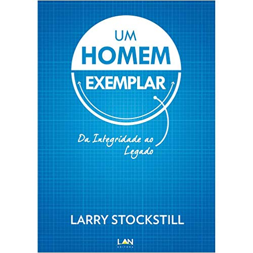 9788599858707: Um Homem Exemplar: Da Integridade ao Legado (Portuguese Edition)