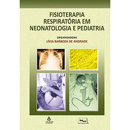 9788599977521: Fisioterapia Respiratria em Neonatologia e Pediatria