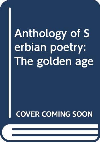 Stock image for Anthology of Serbian poetry: The golden age for sale by ThriftBooks-Atlanta