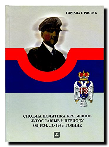 Imagen de archivo de Spoljna politika kraljevine Jugoslavije u periodu od 1934. do 1939. godine a la venta por Thomas Emig