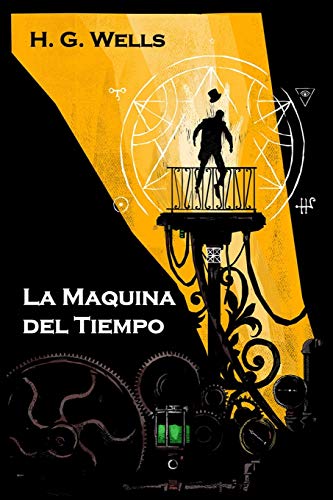 Imagen de archivo de LA MAQUINA DEL TIEMPO: THE TIME MACHINE, SPANISH EDITION a la venta por KALAMO LIBROS, S.L.