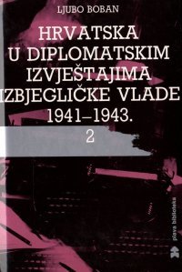 Stock image for Hrvatska u Diplomatkim Izvjestajima Izbjeglicke Vlade 1941-1943 (Druga knjiga) for sale by Old Line Books