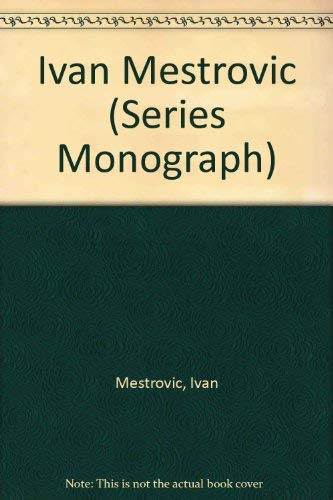 9788634302783: Ivan Mestrovic (Series Monograph)