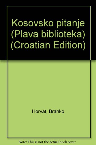 Stock image for Kosovsko pitanje (Plava biblioteka) (Croatian Edition) for sale by Hoosac River Books