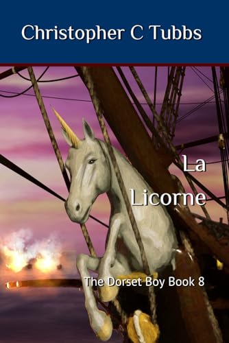 Stock image for la Licorne: The Dorset Boy book 8 for sale by Greener Books