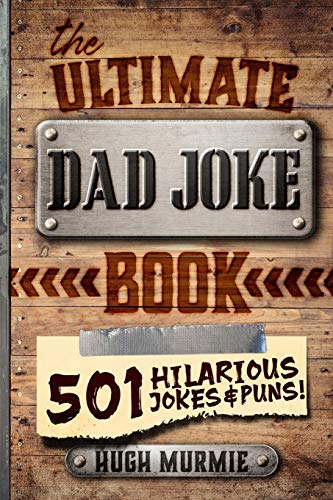 Beispielbild fr The Ultimate Dad Joke Book: 501 Hilarious Puns, Funny One Liners and Clean Cheesy Dad Jokes for Kids (Gifts for Dad) zum Verkauf von SecondSale