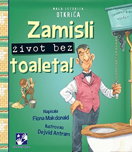 Stock image for Zamisli zivot bez toaleta! for sale by medimops