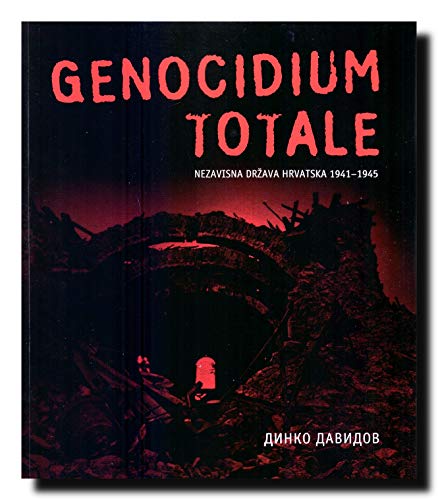Imagen de archivo de Genocidium totale : Nezavisna Drzava Hrvatska 1941-1945 a la venta por Librairie Th  la page